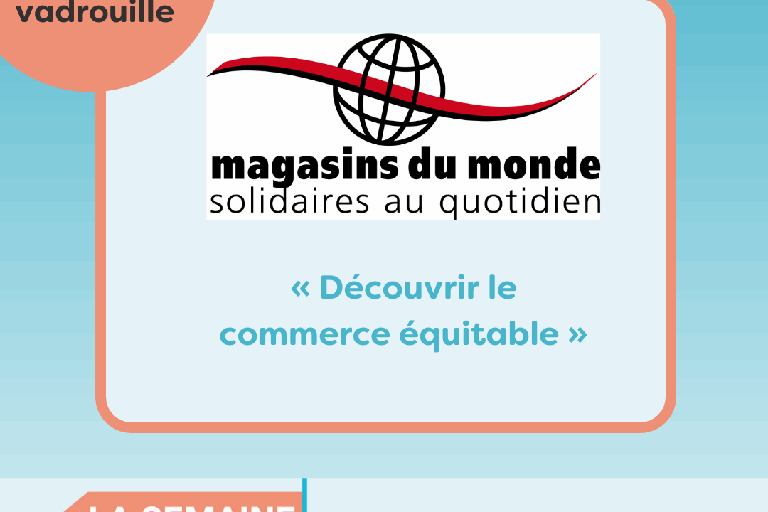 Bénévoles en vadrouille dans les Magasins du monde : “ découvrir le commerce équitable”