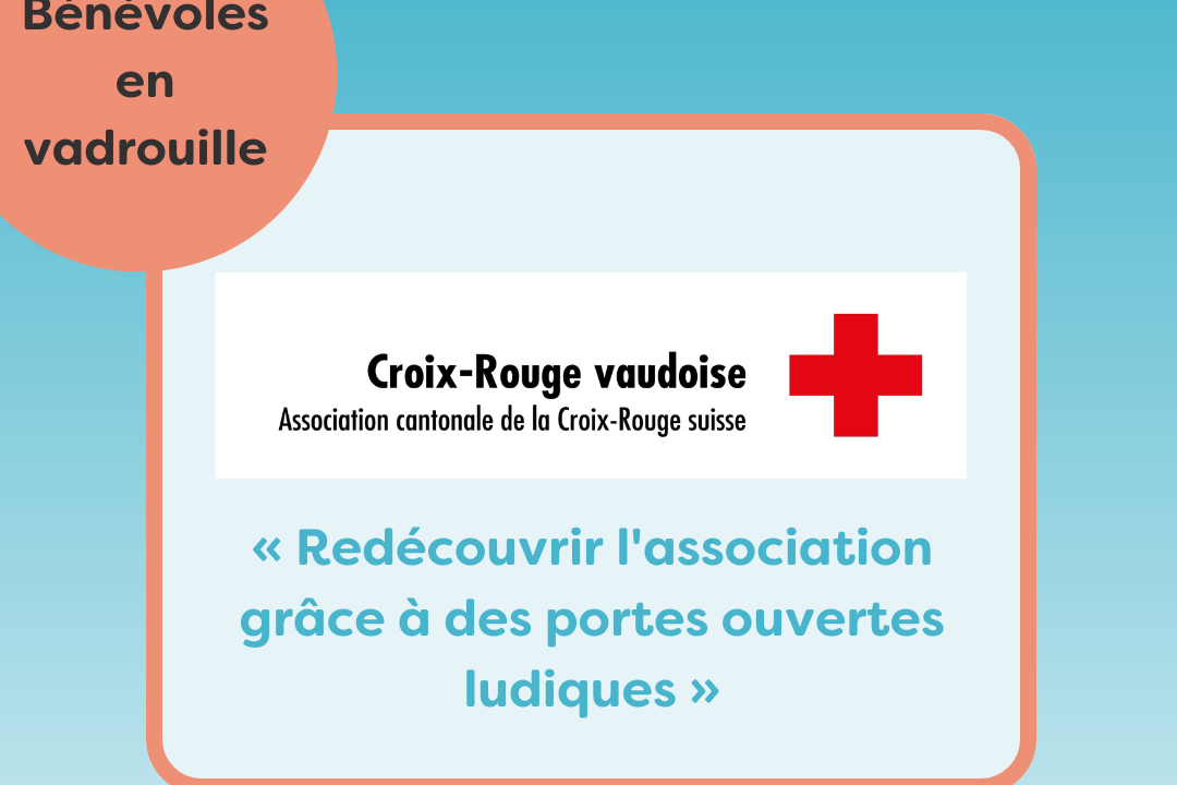 Bénévoles en vadrouille à la Croix Rouge vaudoise : « redécouvrir une association grâce à des portes ouvertes ludiques »