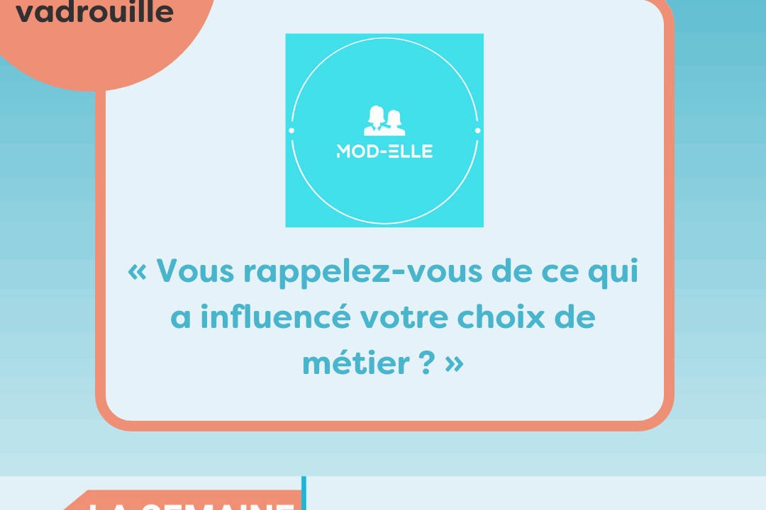 Bénévoles en vadrouille avec MOD-ELLE : « Vous rappelez-vous de ce qui a influencé votre choix de métier ? »