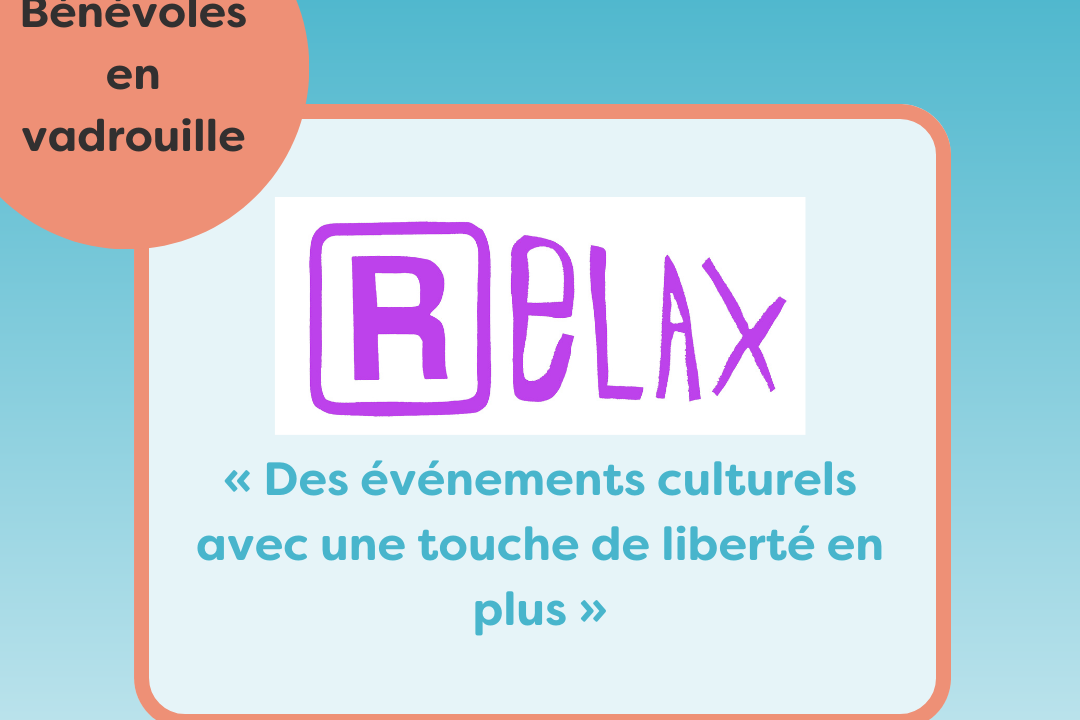 Bénévoles en vadrouille chez Relax : « Des événements culturels avec une touche de liberté en plus »