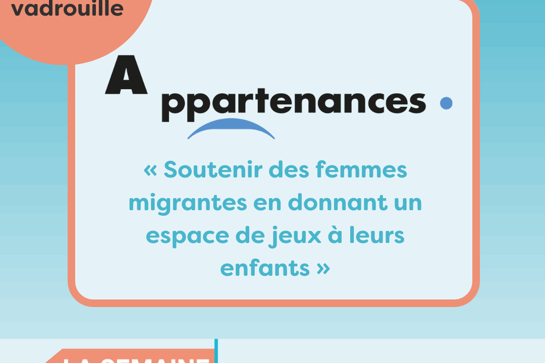 Bénévoles en vadrouille à Appartenance : « Soutenir des femmes migrantes en donnant un espace de jeux à leurs enfants »
