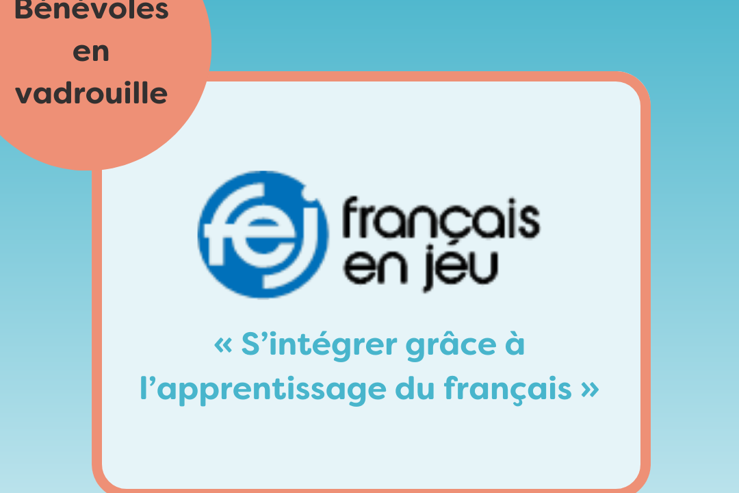 Bénévoles en vadrouille chez Français en jeu : “s’intégrer grâce à l’apprentissage du français”