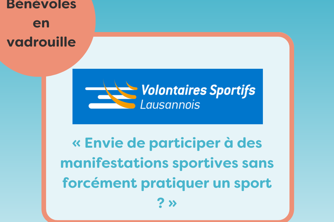 Bénévoles en vadrouille chez les Volontaires sportifs Lausannois : “Envie de participer à des manifestations sportives sans forcément pratiquer un sport ?”