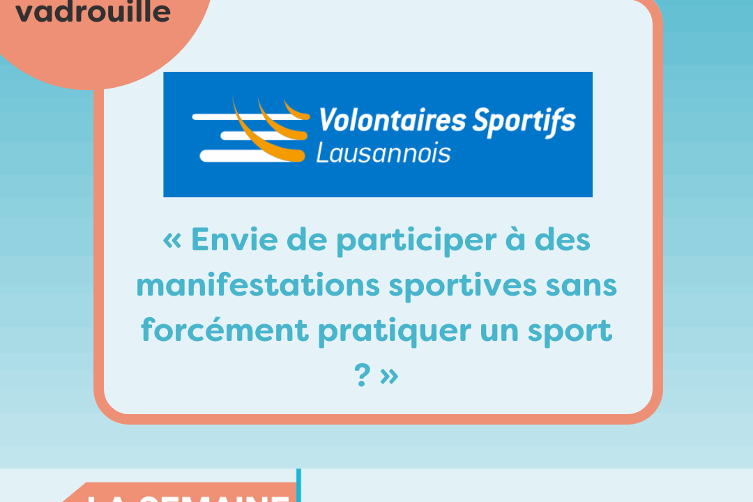 Bénévoles en vadrouille chez les Volontaires sportifs Lausannois : “Envie de participer à des manifestations sportives sans forcément pratiquer un sport ?”