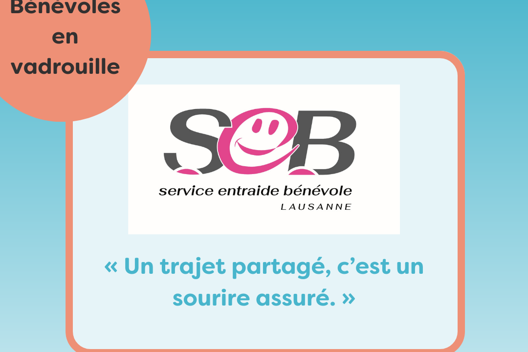 Bénévoles en vadrouille et le Service d'Entraide Bénévole de Lausanne SEB : “Un trajet partagé, c’est un sourire assuré.”