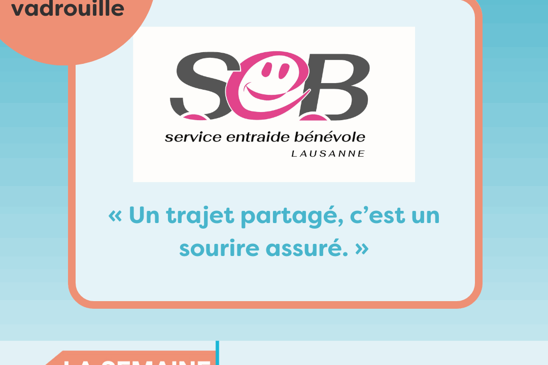Bénévoles en vadrouille et le Service d'Entraide Bénévole de Lausanne SEB : “Un trajet partagé, c’est un sourire assuré.”